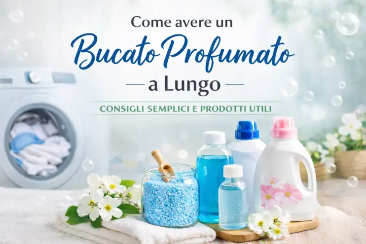 Come avere un bucato profumato a lungo